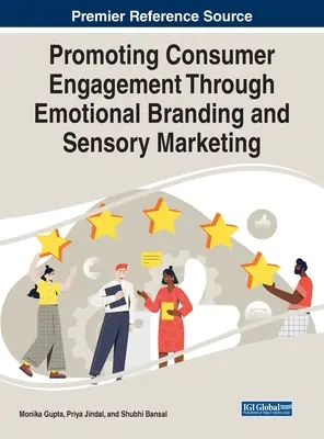 Promowanie zaangażowania konsumentów poprzez branding emocjonalny i marketing sensoryczny - Promoting Consumer Engagement Through Emotional Branding and Sensory Marketing
