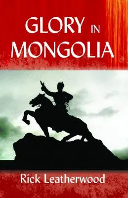 Chwała w Mongolii* - Glory in Mongolia*