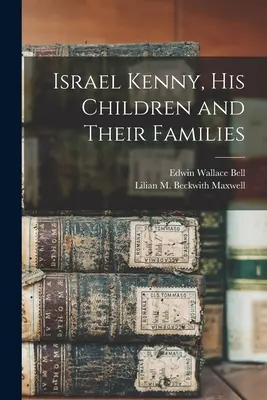 Israel Kenny, jego dzieci i ich rodziny - Israel Kenny, His Children and Their Families