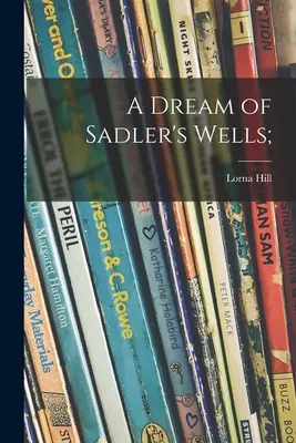 Sen o studniach Sadlera; - A Dream of Sadler's Wells;