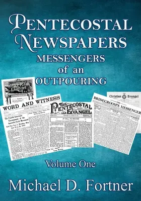 Zielonoświątkowe gazety: Posłańcy wylania - Pentecostal Newspapers: Messengers of an Outpouring