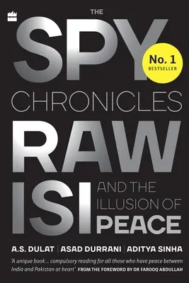 Kroniki szpiegowskie: RAW, ISI i iluzja pokoju - The Spy Chronicles: RAW, ISI and the Illusion of Peace