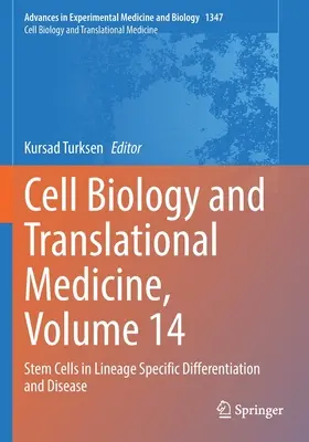 Biologia komórki i medycyna translacyjna, tom 14: Komórki macierzyste w różnicowaniu liniowym i chorobach - Cell Biology and Translational Medicine, Volume 14: Stem Cells in Lineage Specific Differentiation and Disease