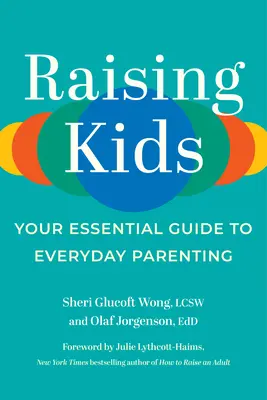 Wychowanie dzieci: niezbędny przewodnik po codziennym rodzicielstwie - Raising Kids: Your Essential Guide to Everyday Parenting