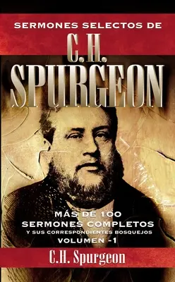 Wybrane kazania C.H. Spurgeona, tom 1 - Sermones selectos de C. H. Spurgeon Vol. 1