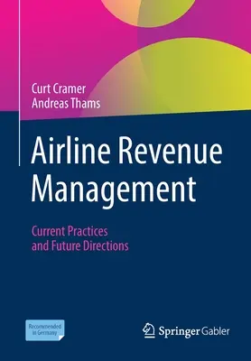 Zarządzanie przychodami linii lotniczych: Obecne praktyki i przyszłe kierunki - Airline Revenue Management: Current Practices and Future Directions