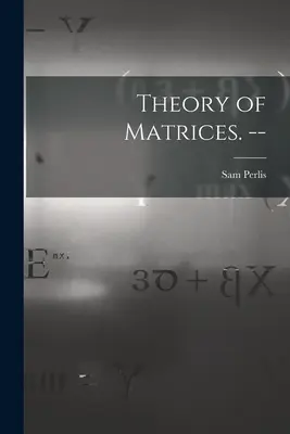 Teoria macierzy. -- - Theory of Matrices. --