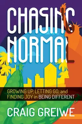 W pogoni za normalnością: Dorastanie, odpuszczanie i znajdowanie radości w byciu innym - Chasing Normal: Growing Up, Letting Go, and Finding Joy in Being Different