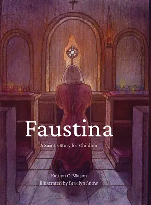 Faustyna: historia świętych dla dzieci - Faustina: A Saints Story for Children