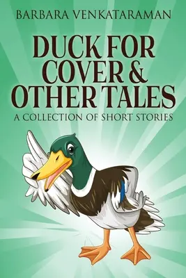 Duck For Cover & Other Tales: Zbiór krótkich opowiadań - Duck For Cover & Other Tales: A Collection Of Short Stories