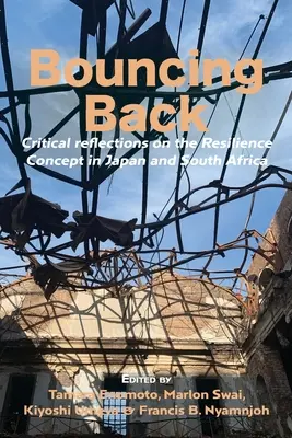 Odbijanie się od dna: Krytyczne refleksje na temat koncepcji odporności w Japonii i Afryce Południowej - Bouncing Back: Critical reflections on the Resilience Concept in Japan and South Africa