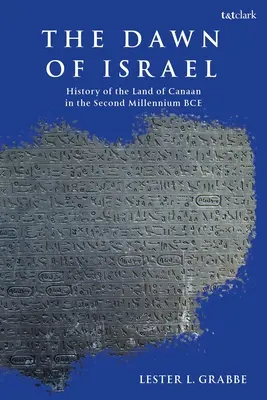 Świt Izraela: Historia Kanaanu w drugim tysiącleciu p.n.e. - The Dawn of Israel: A History of Canaan in the Second Millennium BCE