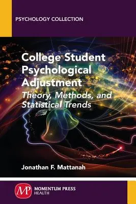 Dostosowanie psychologiczne studentów: Teoria, metody i trendy statystyczne - College Student Psychological Adjustment: Theory, Methods, and Statistical Trends