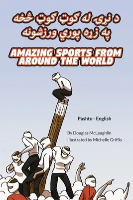 Niesamowite sporty z całego świata (paszto-angielski): د نړۍ له ګوټ ګوټ څ - Amazing Sports from Around the World (Pashto-English): د نړۍ له ګوټ ګوټ څ