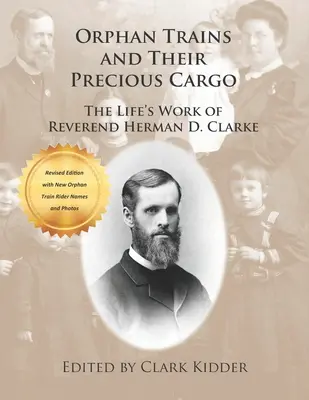 Sieroce pociągi i ich cenny ładunek: dzieło życia wielebnego Hermana D. Clarke'a - Orphan Trains and Their Precious Cargo: The Life's Work of Reverend Herman D. Clarke