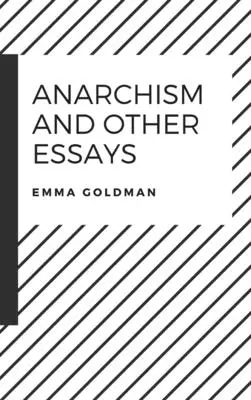 Anarchizm i inne eseje - Anarchism and Other Essays