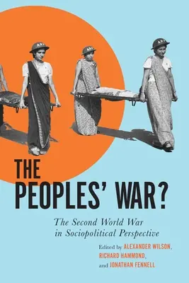 Wojna narodów: Druga wojna światowa w perspektywie społeczno-politycznej - The Peoples' War?: The Second World War in Sociopolitical Perspective