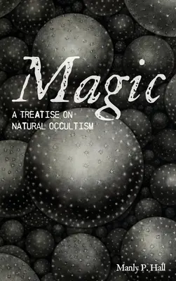 Magia: Traktat o naturalnym okultyzmie - Magic: A Treatise on Natural Occultism