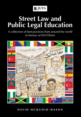 Prawo uliczne i publiczna edukacja prawna: Zbiór najlepszych praktyk z całego świata na cześć Eda O'Briena - Street Law and Public Legal Education: A collection of best practices from around the world in honour of Ed O'Brien