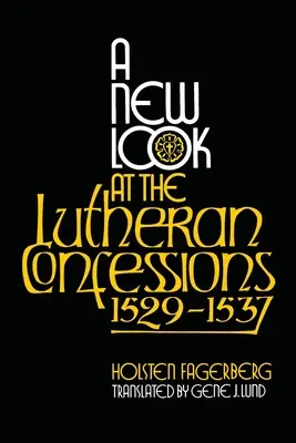 Nowe spojrzenie na Wyznania Luterańskie 1529-1537 - A New Look at the Lutheran Confessions 1529-1537