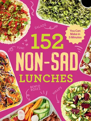 152 niesmutne obiady, które można przygotować w 5 minut - 152 Non-Sad Lunches You Can Make in 5 Minutes