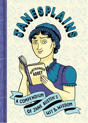 Janesplains: Kompendium dowcipu i mądrości Jane Austen - Janesplains: A Compendium of Jane Austen's Wit & Wisdom