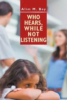 Kto słyszy, nie słuchając - Who Hears, While Not Listening