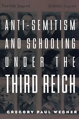 Antysemityzm i szkolnictwo w Trzeciej Rzeszy - Anti-Semitism and Schooling Under the Third Reich