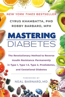 Opanować cukrzycę: The Revolutionary Method to Reverse Insulin Resistance Permanently in Type 1, Type 1.5, Type 2, Prediabetes, and Gesta - Mastering Diabetes: The Revolutionary Method to Reverse Insulin Resistance Permanently in Type 1, Type 1.5, Type 2, Prediabetes, and Gesta