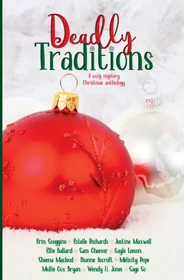 Deadly Traditions: Przytulna tajemnicza antologia świąteczna - Deadly Traditions: A Cozy Mystery Christmas Anthology