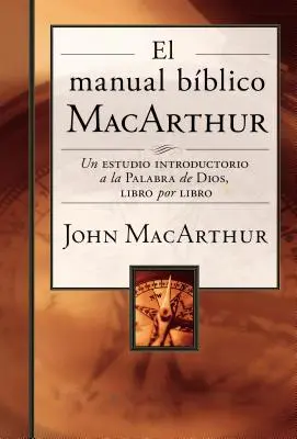 Podręcznik biblijny MacArthura: Wstępne studium Słowa Bożego książka po książce - El Manual Bblico MacArthur: Un Estudio Introductorio a la Palabra de Dios, Libro Por Libro