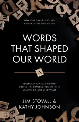 Słowa, które ukształtowały nasz świat: Legendarne głosy historii: Cytaty, które zmieniły nasz sposób myślenia, to, co robimy i to, kim jesteśmy - Words That Shaped Our World: Legendary Voices of History: Quotes That Changed How We Think, What We Do, and Who We Are