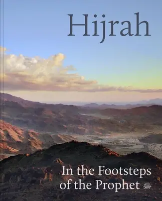 Hidżra: Śladami proroka - Hijrah: In the Footsteps of the Prophet