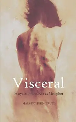 Visceral: Eseje o chorobie nie jako metaforze - Visceral: Essays on Illness Not as Metaphor