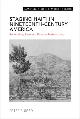 Inscenizacja Haiti w dziewiętnastowiecznej Ameryce: Rewolucja, rasa i popularne przedstawienia - Staging Haiti in Nineteenth-Century America: Revolution, Race and Popular Performance