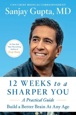 12 Weeks to a Sharper You: Program z przewodnikiem - 12 Weeks to a Sharper You: A Guided Program