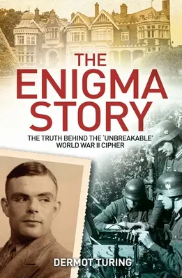 Historia Enigmy: Prawda kryjąca się za „niezniszczalnym” szyfrem z czasów II wojny światowej - The Enigma Story: The Truth Behind the 'Unbreakable' World War II Cipher