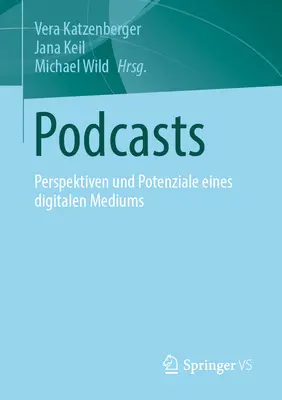 Podcasty: Perspektywy i potencjał mediów cyfrowych - Podcasts: Perspektiven Und Potenziale Eines Digitalen Mediums