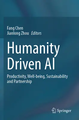 Sztuczna inteligencja oparta na człowieku: produktywność, dobre samopoczucie, zrównoważony rozwój i partnerstwo - Humanity Driven AI: Productivity, Well-Being, Sustainability and Partnership