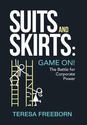 Garnitury i spódnice: Game On! Bitwa o władzę korporacji - Suits and Skirts: Game On! The Battle for Corporate Power