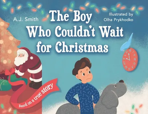 Chłopiec, który nie mógł doczekać się Bożego Narodzenia - The Boy Who Couldn't Wait for Christmas