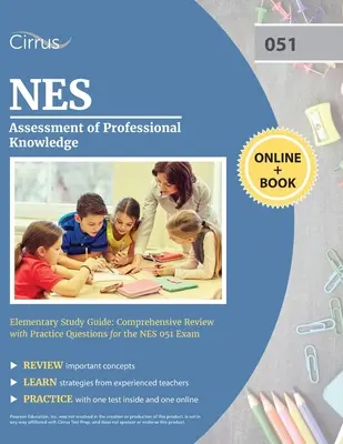 NES Assessment of Professional Knowledge Elementary Study Guide: Kompleksowy przegląd z praktycznymi pytaniami do egzaminu NES 051 - NES Assessment of Professional Knowledge Elementary Study Guide: Comprehensive Review with Practice Questions for the NES 051 Exam