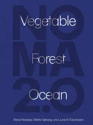 Noma 2.0: Warzywa, las, ocean - Noma 2.0: Vegetable, Forest, Ocean