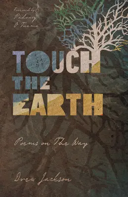 Touch the Earth: Wiersze w drodze - Touch the Earth: Poems on the Way