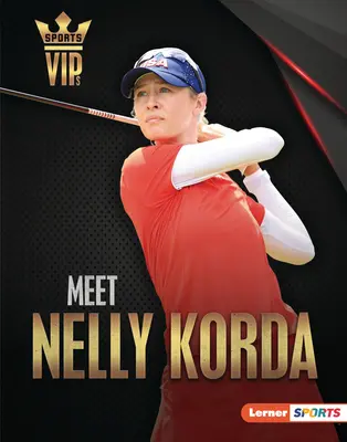 Poznaj Nelly Kordę: Supergwiazda golfa - Meet Nelly Korda: Golf Superstar