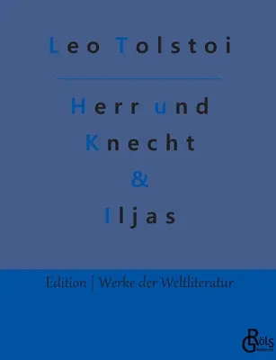 Pan i sługa & Ilyas: Opowieści - Herr und Knecht & Iljas: Erzhlungen