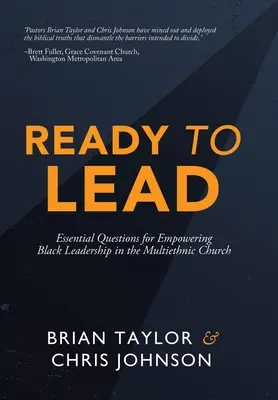 Gotowi na przywództwo: Niezbędne pytania dla wzmocnienia czarnego przywództwa w wieloetnicznym kościele - Ready to Lead: Essential Questions for Empowering Black Leadership in the Multiethnic Church