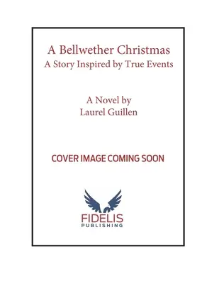 A Bellwether Christmas: Powieść inspirowana prawdziwymi wydarzeniami - A Bellwether Christmas: A Novel - Inspired by True Events