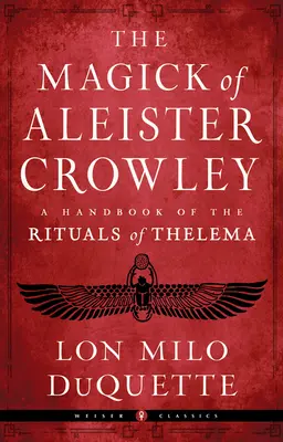 Magia Aleistera Crowleya: Podręcznik rytuałów Thelemy - The Magick of Aleister Crowley: A Handbook of the Rituals of Thelema