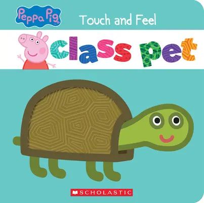 Zwierzak z klasy (Świnka Peppa): Książeczka dotykowa - Class Pet (Peppa Pig): A Touch-And-Feel Storybook